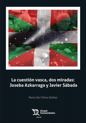 LA CUESTION VASCA, DOS MIRADAS. JOSEBA AZKARRAGA Y