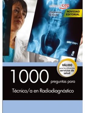 1000 PREGUNTAS PARA TECNICO EN RADIODIAGNOSTICO