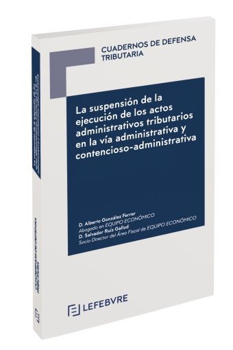 LA SUSPENSIÓN DE LA EJECUCIÓN DE LOS ACTOS ADMINISTRATIVOS TRIBUTARIOS EN LA VÍA