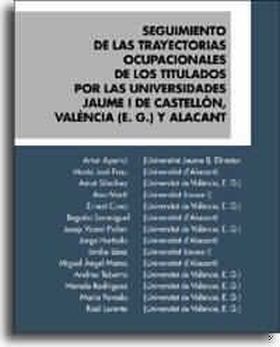 SEGUIMIENTO DE LAS TRAYECTORIAS OCUPACIONALES DE LOS TITULADOS POR LAS UNIVERSID