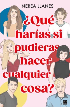 ¿QUÉ HARÍAS SI PUDIERAS HACER CUALQUIER COSA?