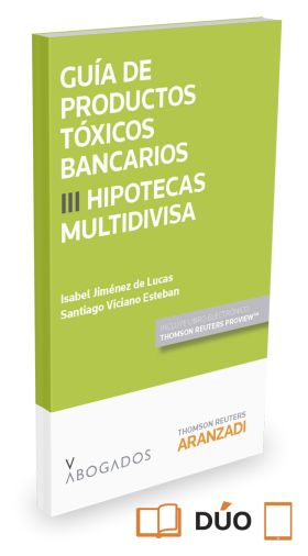 Guía de Productos tóxicos bancarios III. Hipotecas multidivisa (Papel + e-book)