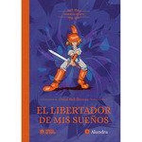 EL LIBERTADOR DE MIS SUEÑOS