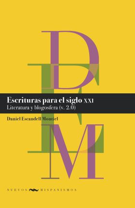 ESCRITURAS PARA EL SIGLO XXI. LITERATURA Y BLOGOSFERA (V. 2.0)