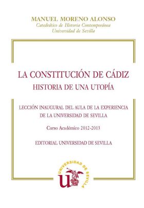 La Constitución de Cádiz. Historia de una utopía