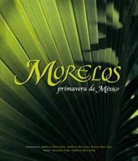 Morelos. Primavera de México