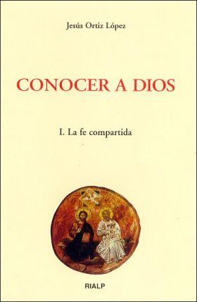 Conocer a Dios. I. La fe compartida