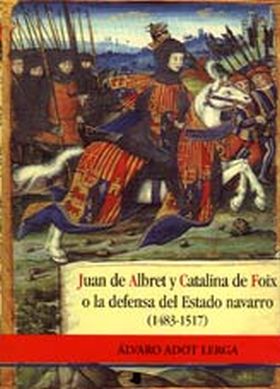 Juan de Albret y Catalina de Foix o la defensa del Estado navarro