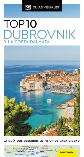 GUIA TOP 10 DUBROVNIK Y LA COSTA DALMATA (GUIAS VISUALES TOP 10)