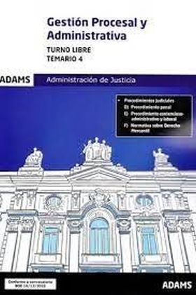GESTION PROCESAL Y ADMINISTRATIVA. TEMARIO 4. TURNO LIBRE