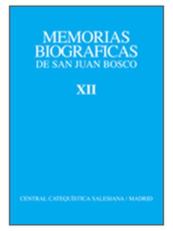 Memorias Biográficas de San Juan Bosco. Tomo XII