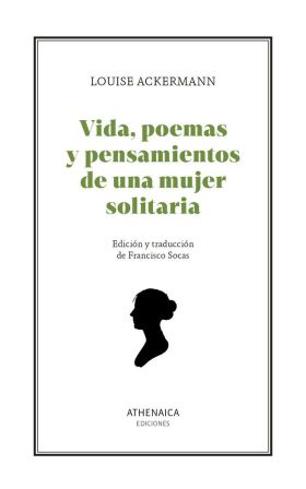 VIDA, POEMAS Y PENSAMIENTOS DE UNA MUJER SOLITARIA