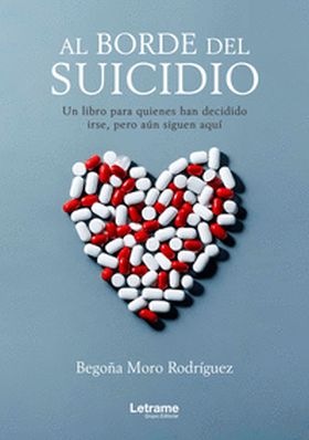 AL BORDE DEL SUICIDIO. UN LIBRO PARA QUIENES HAN DECIDIDO IR