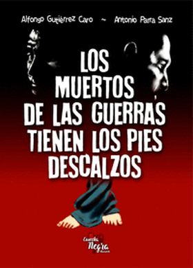 LOS MUERTOS DELAS GUERRAS TIENEN LOS PIES DESCALZOS