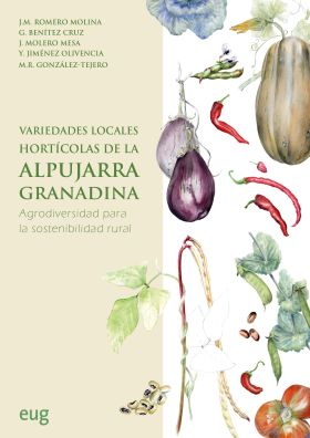 VARIEDADES LOCALES HORTICOLAS DE LA ALPUJARRA GRANADINA: AGRODIVERSIDAD PARA LA