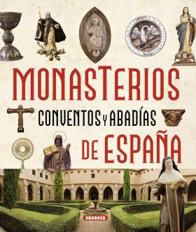 ATLAS ILUSTRADO DE LOS MONASTERIOS, CONVENTOS Y ABADÍAS DE ESPAÑA