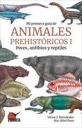 MI PRIMERA GUIA DE ANIMALES PREHISTORICOS I