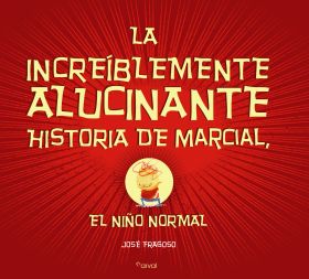 LA INCREIBLEMENTE ALUCINANTE HISTORIA DE MARCIAL,