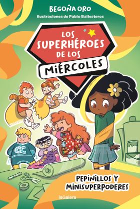 LOS SUPERHEROES DE LOS MIERCOLES 2. PEPINILLOS Y MINISUPERPODERES