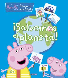Peppa Pig. Primeros aprendizajes - Aprendo con Peppa. ¡Salvemos el planeta!