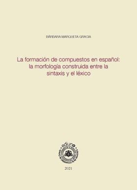 FORMACION DE COMPUESTOS EN ESPAÑOL, LA LA MORFOLOGIA CONSTRUIDA E