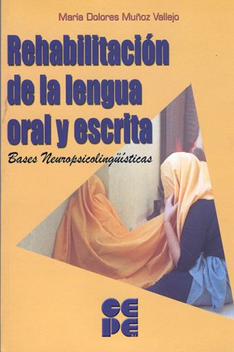 Rehabilitación de la Lengua Oral y Escrita. Bases neuropsicolingüísticas