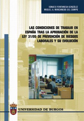 LAS CONDICIONES DE TRABAJO EN ESPAÑA TRAS LA APROBACIÓN DE LA LEY 31/95 DE PREVE