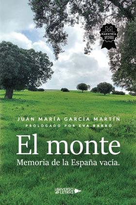 EL MONTE. MEMORIA DE LA ESPAÑA VACÍA