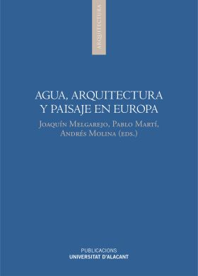 AGUA, ARQUITECTURA Y PAISAJE EN EUROPA