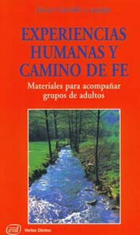 EXPERIENCIAS HUMANAS Y CAMINO DE FE