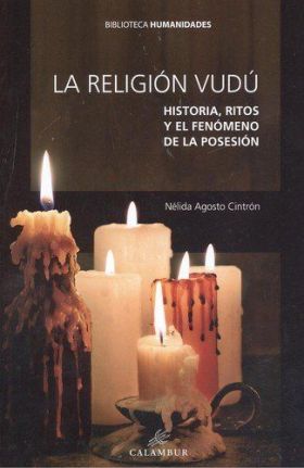 RELIGIO VUDU HISTORIA RITOS Y EL FENOMENO DE LA PO