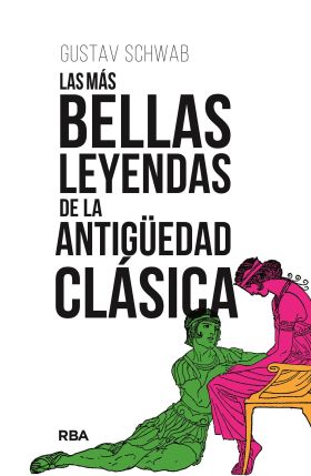 LAS MAS BELLAS LEYENDAS DE LA ANTIGUEDAD CLASICA