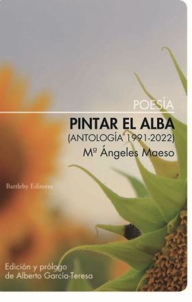 PINTAR EL ALBA (ANTOLOGIA 1991-2022)