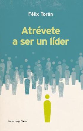 Atrévete a ser un líder