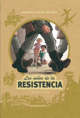 LOS NIÑOS DE LA RESISTENCIA 1 PRIMERAS ACCIONES