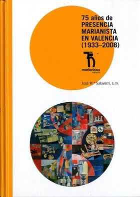 75 Años de presencia marianista en Valencia (1933-2008)