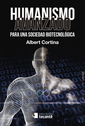 HUMANISMO AVANZADO PARA UNA SOCIEDAD BIOTECNOLOGIC