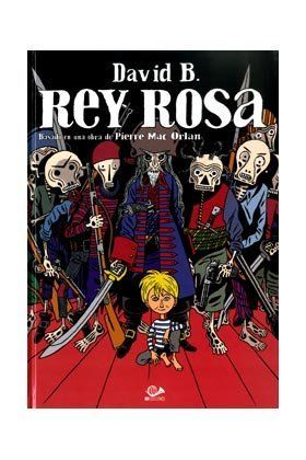 REY ROSA. BASADO OBRA PIERRE MAC ORLAN