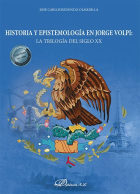 HISTORIA Y EPISTEMOLOGIA EN JORGE VOLPI: LA TRILOGIA DEL SIGLO XX