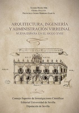 ARQUITECTURA, INGENIERIA Y ADMINISTRACION VIRREINAL