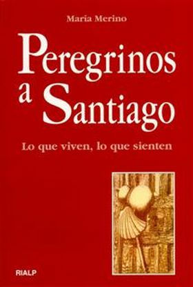 Peregrinos a Santiago. Lo que viven, lo que sienten