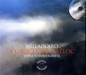 Milladoiro. A Galicia de Maeloc. Unha fotobiografía