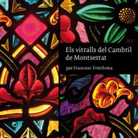 ELS VITRALLS DEL CAMBRIL DE MONTSERRAT
