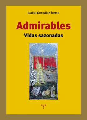 ADMIRABLES:VIDAS SAZONADAS