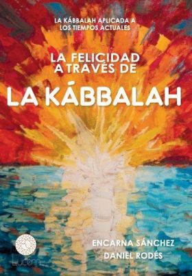 LA FELICIDAD A TRAVES DE LA KABBALAH