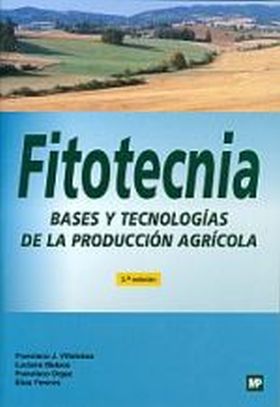 Fitotecnia. Bases y tecnologías de la producción agrícola. 2ª edic. Corregida