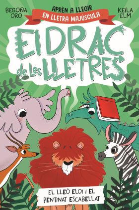 EL DRAC DE LES LLETRES 2. EL LLEO ELOI I EL PENTINAT ESCABELLAT