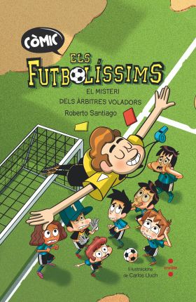ELS FUTBOLÍSSIMS. LORIGEN: EL MISTERI DELS ÀRBITRES VOLADORS