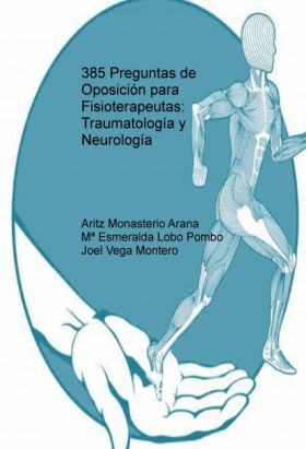 385 Preguntas de Oposición para Fisioterapeutas: Traumatología y Neurología