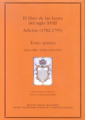 EL LIBRO DE LAS LEYES DEL SIGLO XVIII. ADICCIÓN (1782-1787)